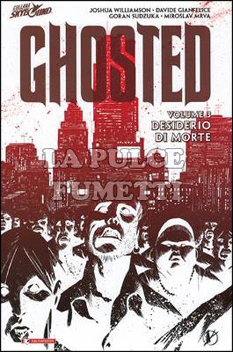 GHOSTED VOLUME #     3: DESIDERIO DI MORTE